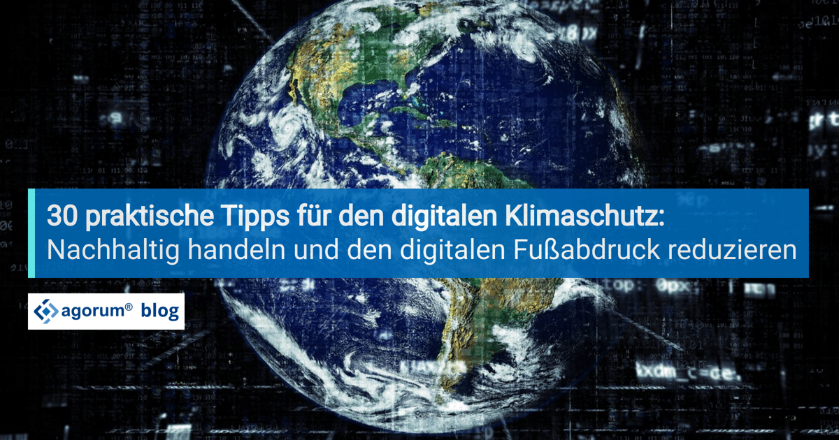 30 praktische Tipps für den digitalen Klimaschutz: Nachhaltig handeln und den digitalen Fußabdruck reduzieren