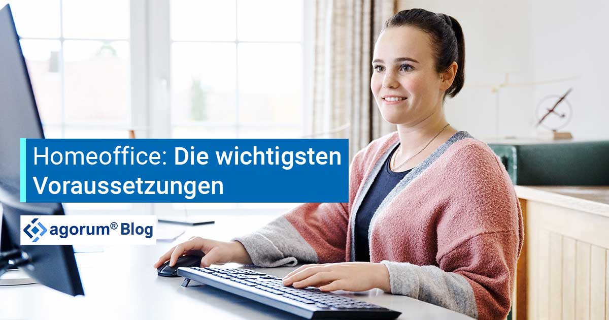 Homeoffice - Voraussetzungen für Ihre Mitarbeiter