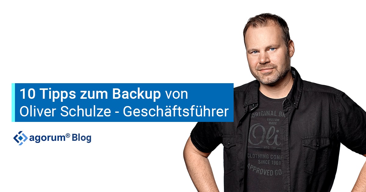 Oliver Schulze gibt 10 Tipps zum Backup von agorum core