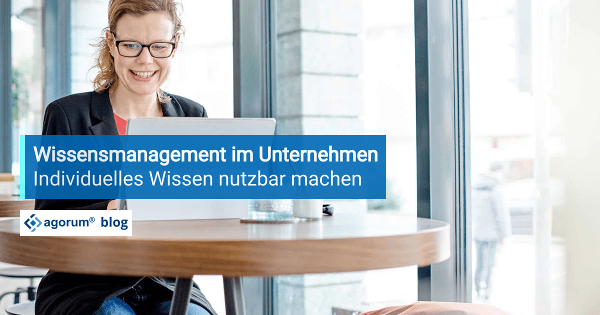 Wissensmanagement im Unternehmen: Individuelles Wissen nutzbar machen