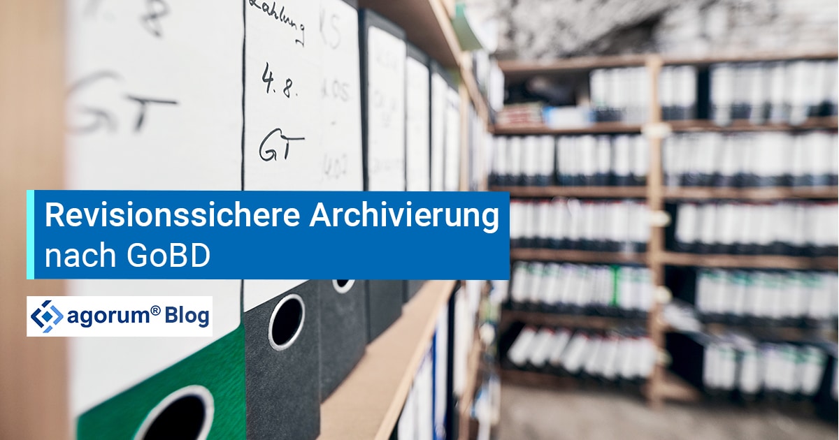 Revisionssicher archivieren nach GoBD mit agorum core