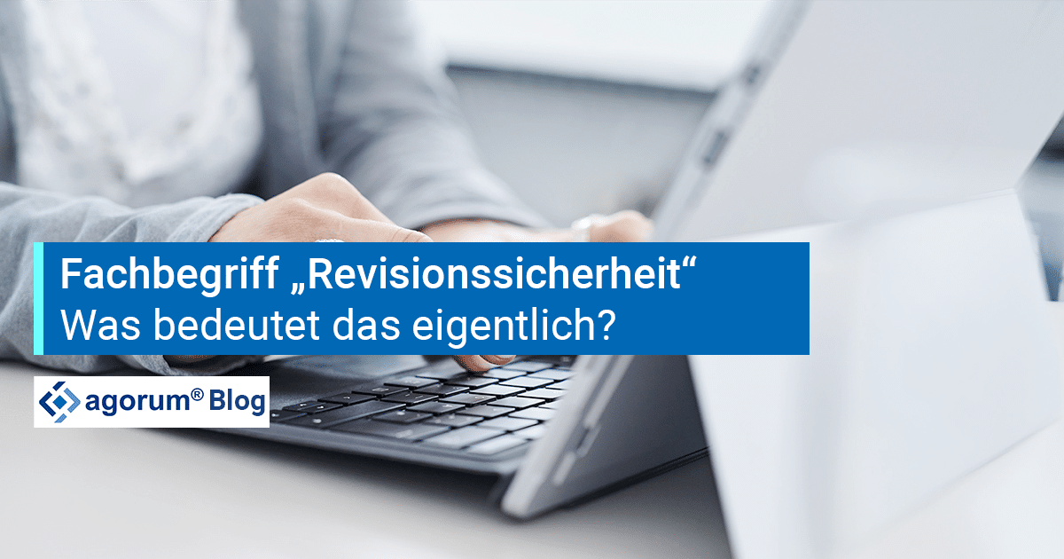 Was bedeutet Revisionssicherheit?