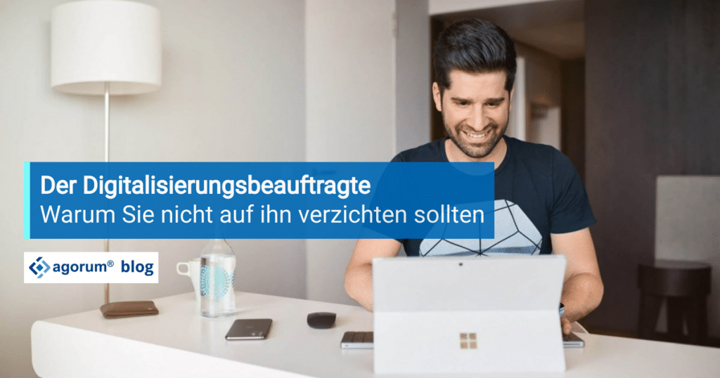 Der Digitalisierungsbeauftragte - Warum Sie nicht auf ihn verzichten sollten