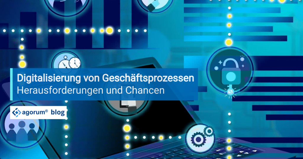 Chancen der Digitalisierung von Geschäftsprozessen