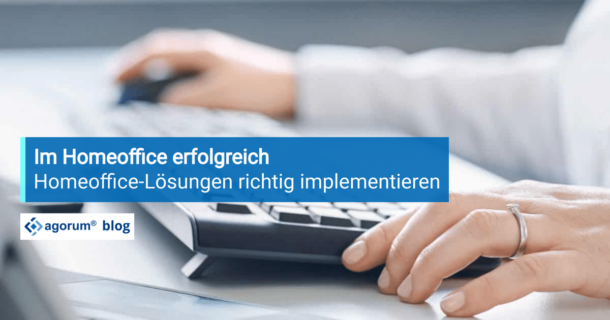 So implementieren Sie Homeoffice-Lösungen richtig in Ihr Unternehmen