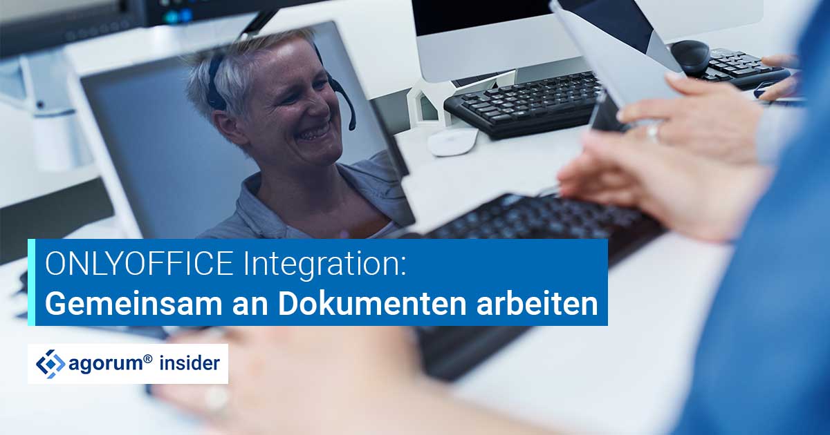 ONLYOFFICE Integration agorum core Dokumente gemeinsam bearbeiten