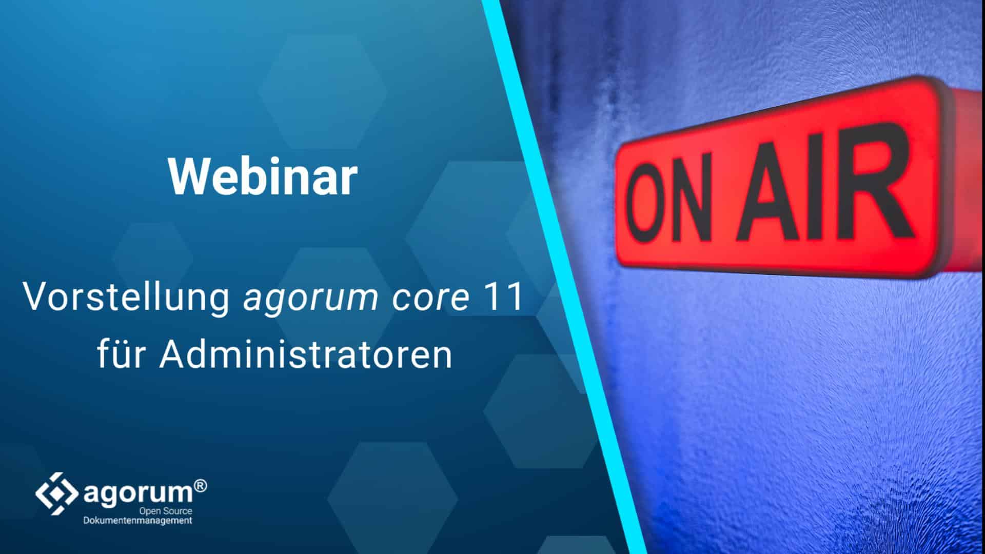 agorum core 11.0 - Webinar für Admins