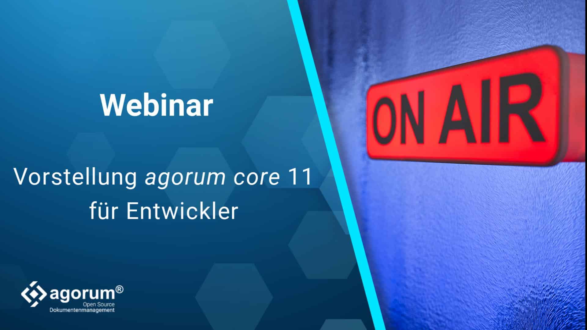 agorum core 11.0 - Webinar für Entwickler