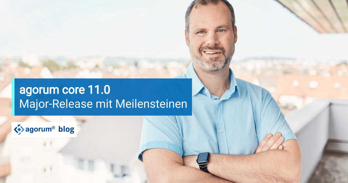 agorum core 11.0: Major-Release mit Meilensteinen