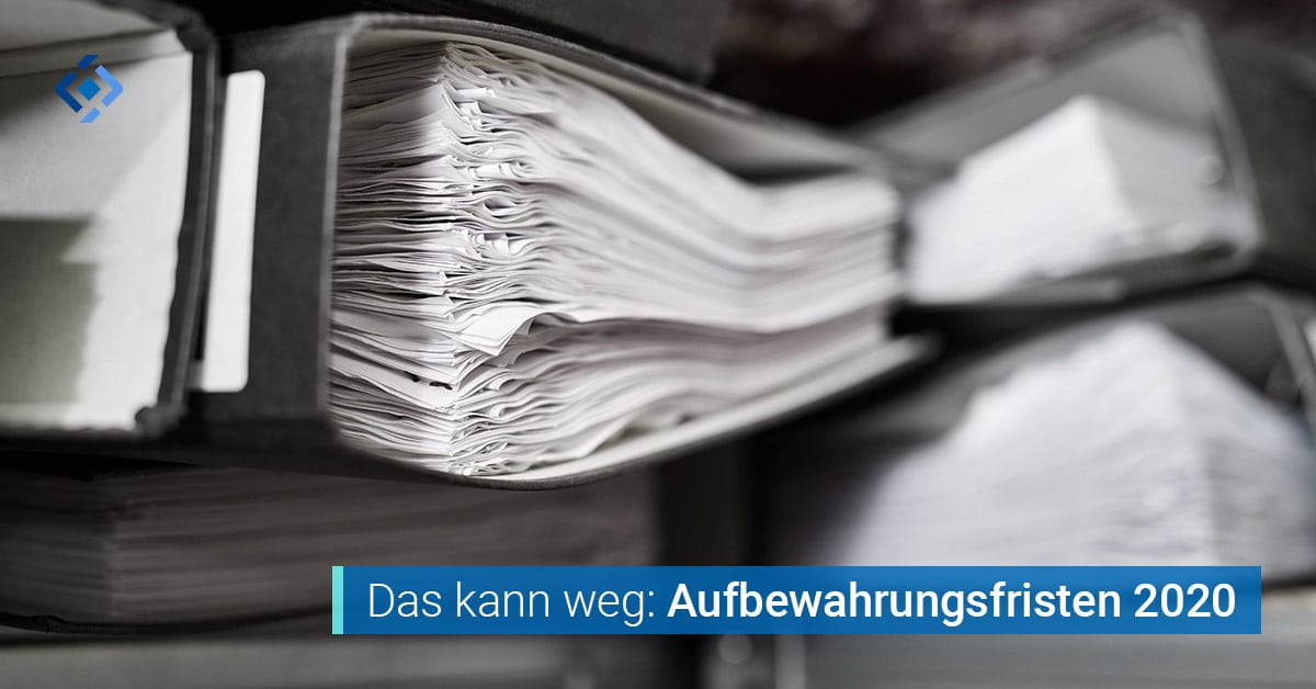 Aufbewahrungsfristen 2020 Revisionssichere Dokumente löschen