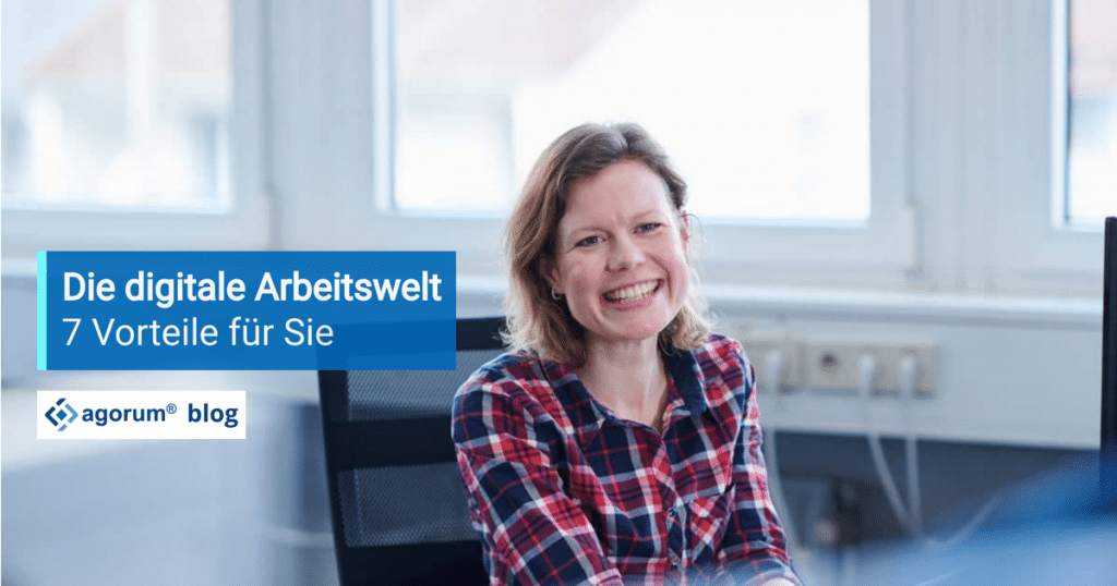 7 Vorteile der digitalen Arbeitswelt