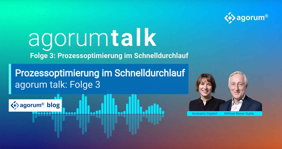 agorum talk: Prozessoptimierung im Schnelldurchlauf