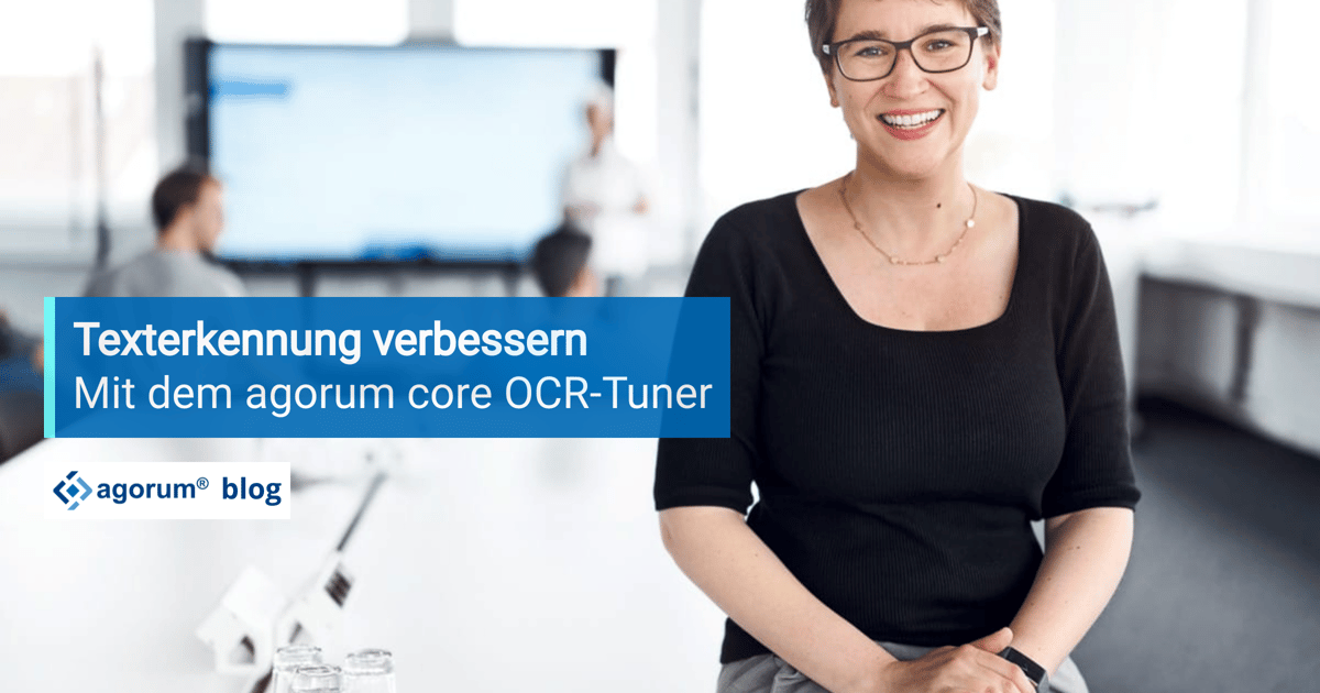 Texterkennung verbessern mit dem agorum core OCR-Tuner